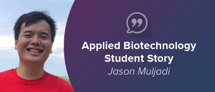 First-Generation College Graduate Finds Community and Fulfillment in Applied Biotechnology Program 