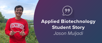 First-Generation College Graduate Finds Community and Fulfillment in Applied Biotechnology Program 
