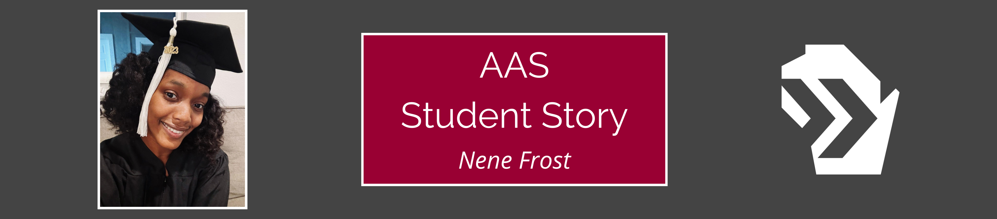 Graphic with a photo of Nene Frost, a student in the UW AAS program.