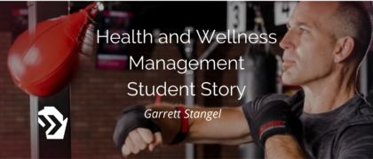 Fitness Expert and Business Owner Pursues Health and Wellness Management Master’s Degree to Reinvent His Career