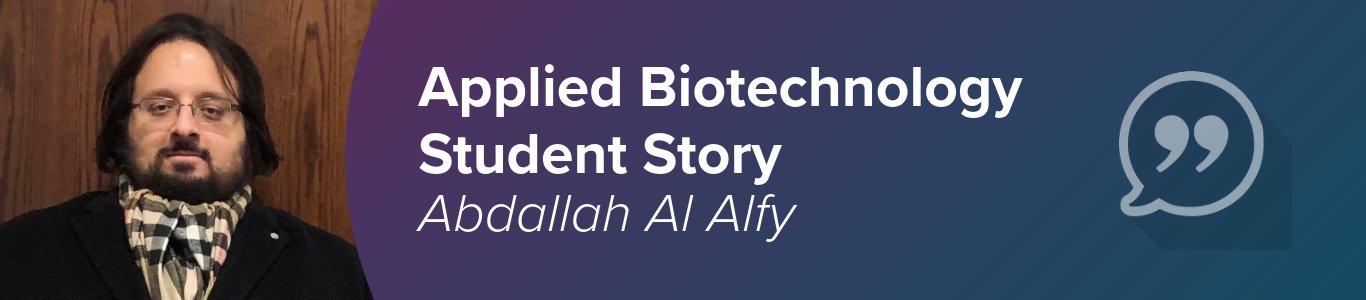 A graphic featuring Abdallah Al Alfy, a graduate of the online Applied Biotechnology master’s program